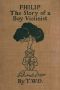 [Gutenberg 57476] • Philip / The Story of a Boy Violinist